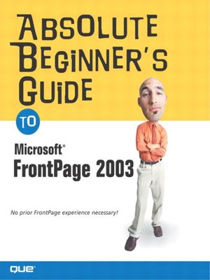 cover image of Absolute Beginner's Guide to Microsoft Office FrontPage 2003